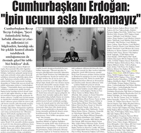 Cumhurbaşkanı Erdoğan:  İpin ucunu asla bırakamayız .