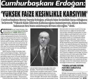 Erdoğan: Yüksek faize kesinlikle karşıyım.